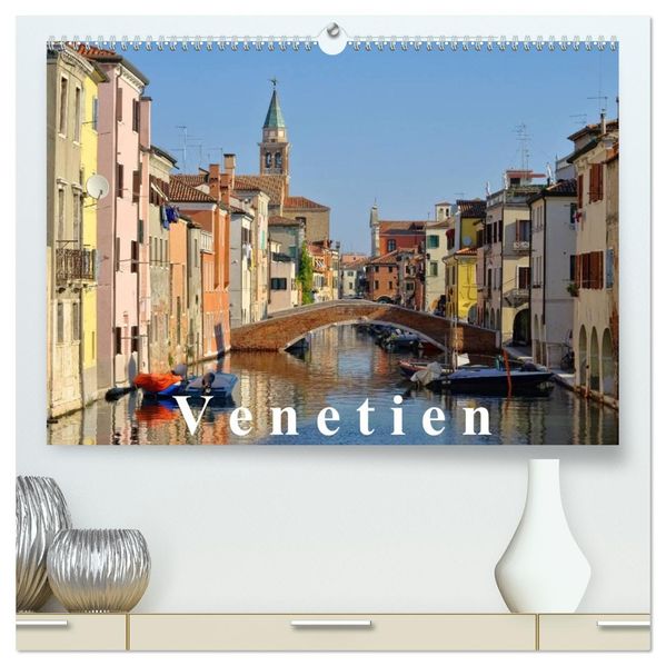 Venetien (hochwertiger Premium Wandkalender 2026 DIN A2 quer) Kunstdruck in Hochglanz