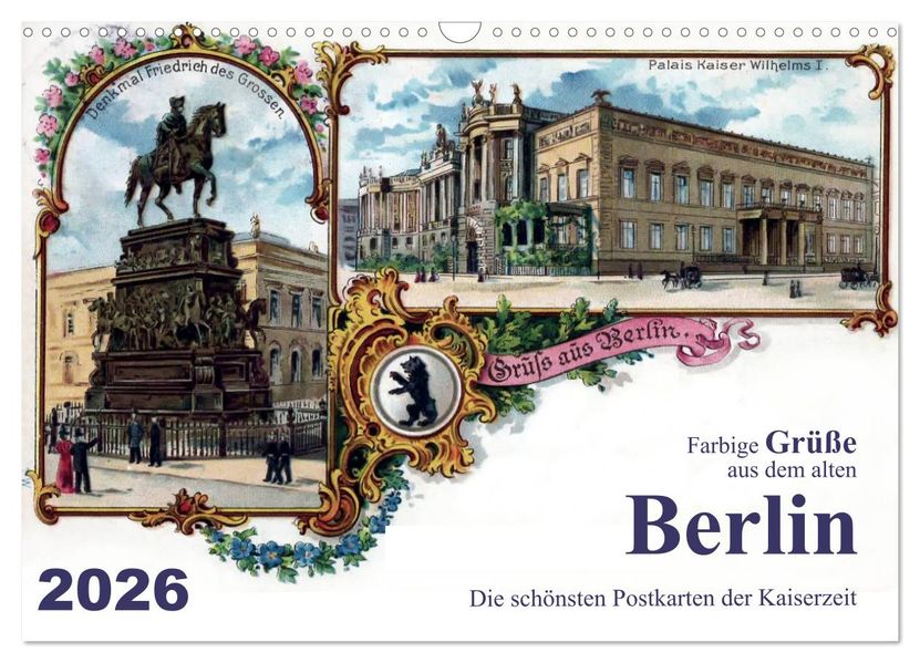 Farbige Grüße aus dem alten Berlin - Die schönsten Postkarten der Kaiserzeit (Wandkalender 2026 DIN A3 quer) CALVENDO Monatskalender