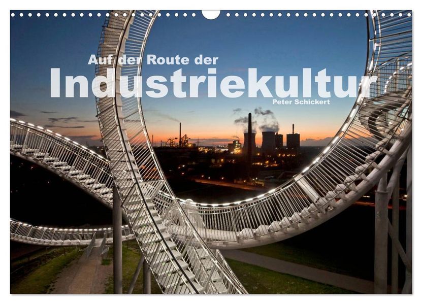 Auf der Route der Industriekultur (Wandkalender 2026 DIN A3 quer) CALVENDO Monatskalender