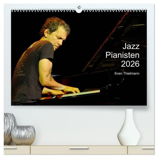 Jazz Pianisten 2026 (hochwertiger Premium Wandkalender 2026 DIN A2 quer) Kunstdruck in Hochglanz