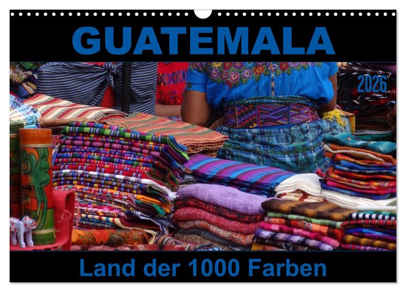 Guatemala - Land der 1000 Farben (Wandkalender 2026 DIN A3 quer) CALVENDO Monatskalender