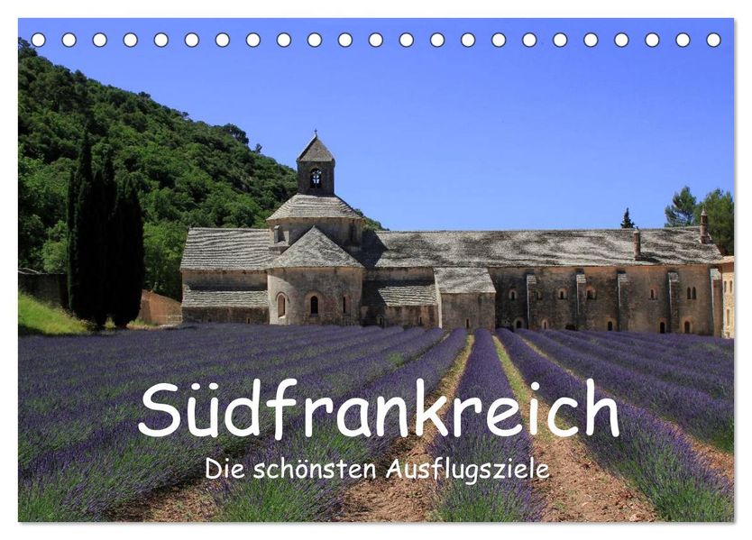 Südfrankreich - Die schönsten Ausflugsziele. (Tischkalender 2026 DIN A5 quer) CALVENDO Monatskalender