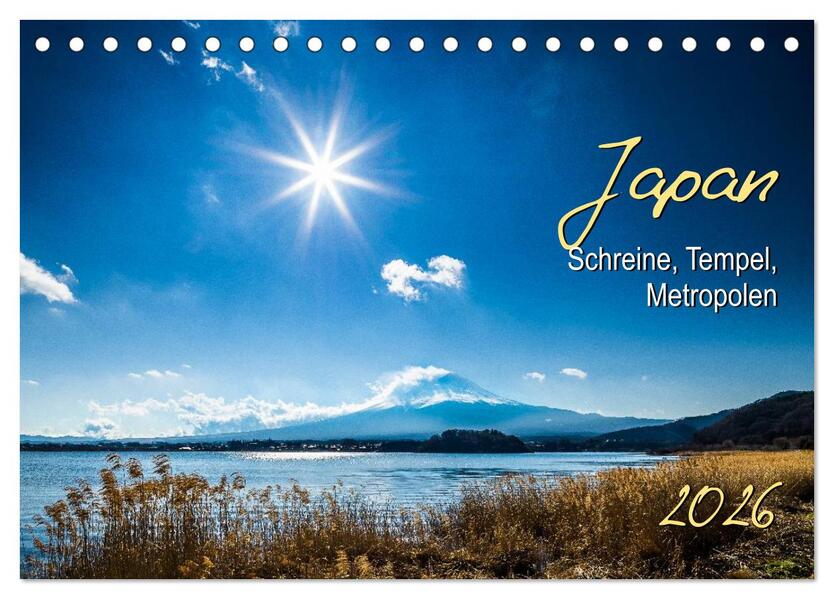 Japan - Schreine Tempel Metropolen (Tischkalender 2026 DIN A5 quer) CALVENDO Monatskalender