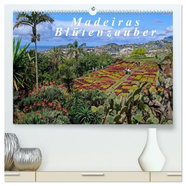 Madeiras Blütenzauber (hochwertiger Premium Wandkalender 2026 DIN A2 quer) Kunstdruck in Hochglanz