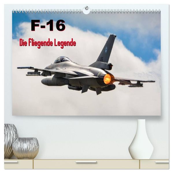 F-16 Fliegende Legende (hochwertiger Premium Wandkalender 2026 DIN A2 quer) Kunstdruck in Hochglanz