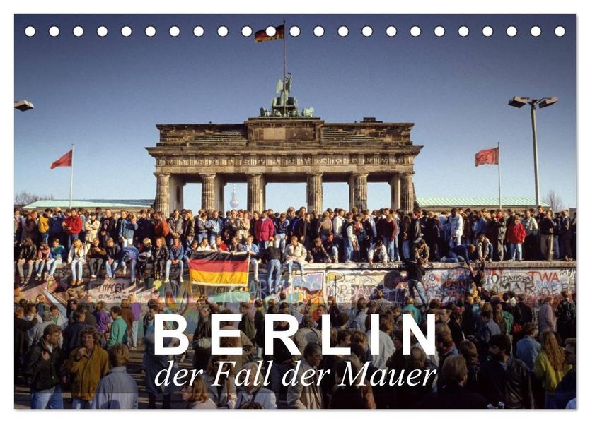 Berlin - der Fall der Mauer (Tischkalender 2026 DIN A5 quer) CALVENDO Monatskalender