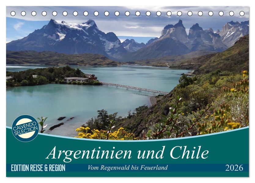Argentinien und Chile - vom Regenwald bis Feuerland (Tischkalender 2026 DIN A5 quer) CALVENDO Monatskalender