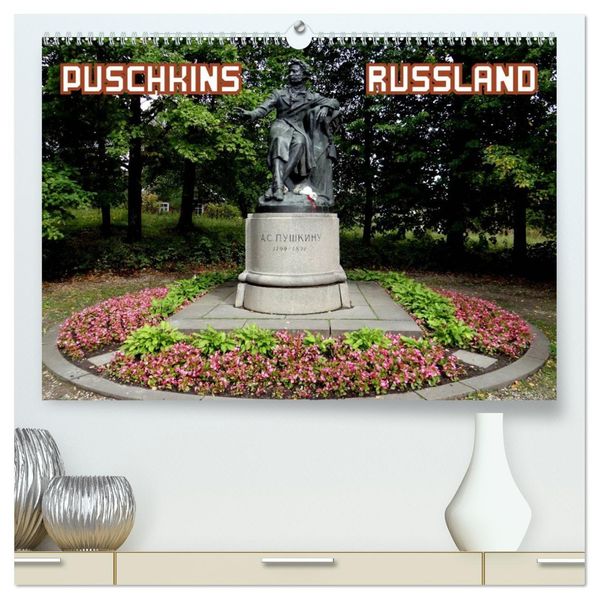 PUSCHKINS RUSSLAND (hochwertiger Premium Wandkalender 2026 DIN A2 quer) Kunstdruck in Hochglanz