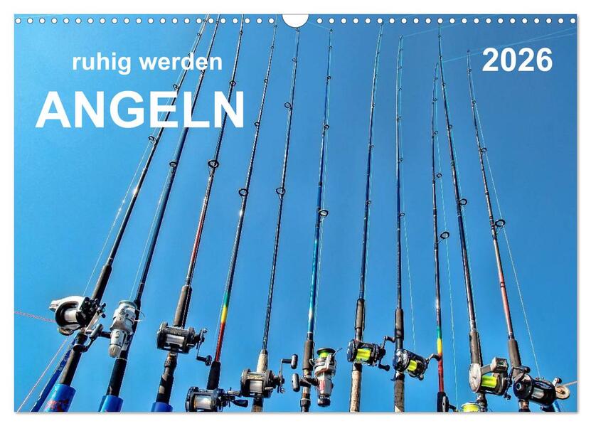 Ruhig werden - Angeln (Wandkalender 2026 DIN A3 quer) CALVENDO Monatskalender