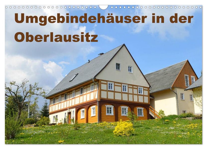Umgebindehäuser in der Oberlausitz (Wandkalender 2026 DIN A3 quer) CALVENDO Monatskalender