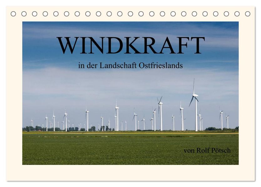 Windkraft in der Landschaft Ostfrieslands (Tischkalender 2026 DIN A5 quer) CALVENDO Monatskalender
