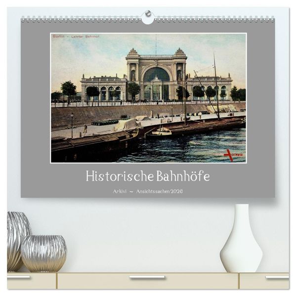 Historische Bahnhöfe (hochwertiger Premium Wandkalender 2026 DIN A2 quer) Kunstdruck in Hochglanz