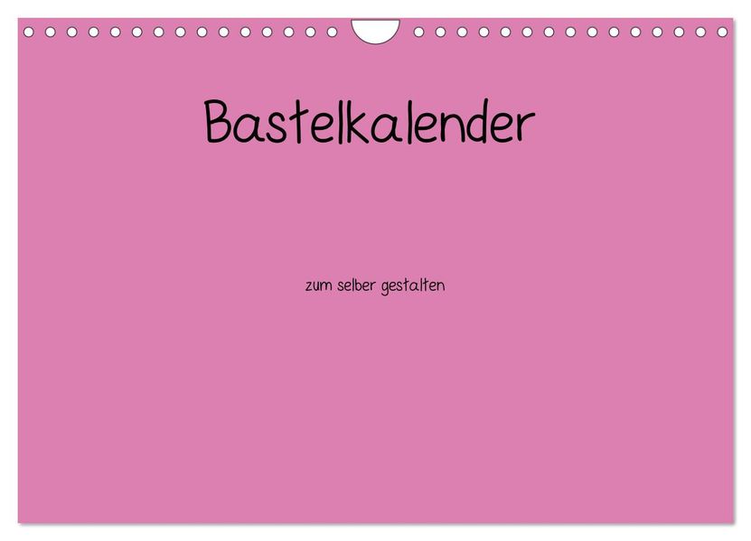 Bastelkalender - Pink (Wandkalender 2026 DIN A4 quer) CALVENDO Monatskalender