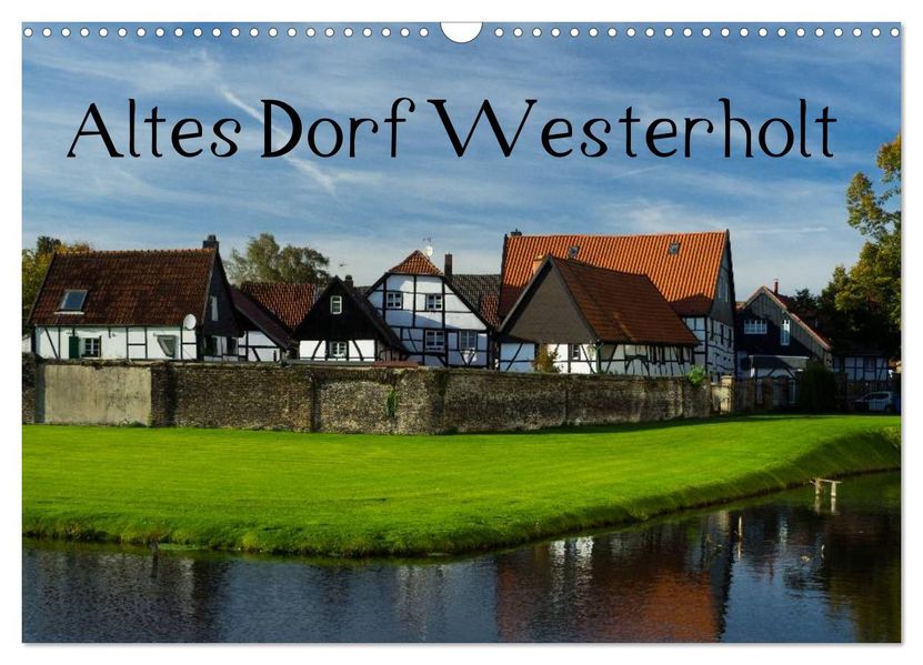 Altes Dorf Westerholt (Wandkalender 2026 DIN A3 quer) CALVENDO Monatskalender