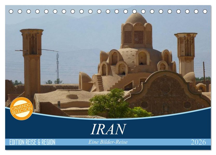 Iran - Eine Bilder-Reise (Tischkalender 2026 DIN A5 quer) CALVENDO Monatskalender