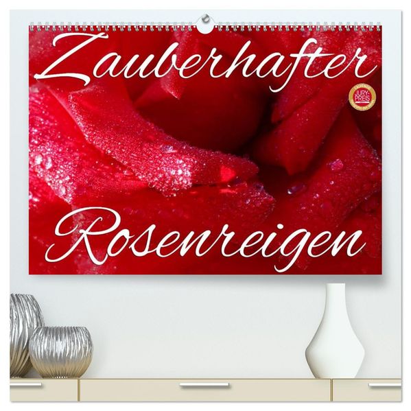Zauberhafter Rosenreigen (hochwertiger Premium Wandkalender 2026 DIN A2 quer) Kunstdruck in Hochglanz