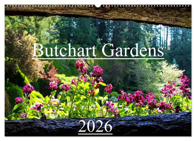 Butchart Gardens 2026 (Wandkalender 2026 DIN A2 quer) CALVENDO Monatskalender