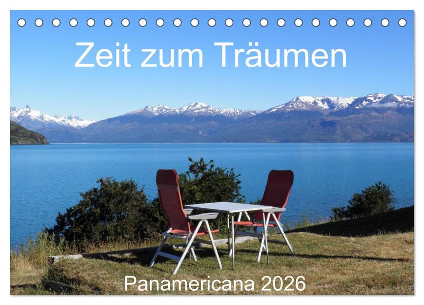 Zeit zum Träumen - Panamericana 2026 (Tischkalender 2026 DIN A5 quer) CALVENDO Monatskalender