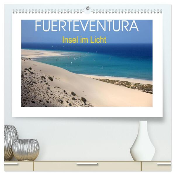 Fuerteventura - Insel im Licht (hochwertiger Premium Wandkalender 2026 DIN A2 quer) Kunstdruck in Hochglanz