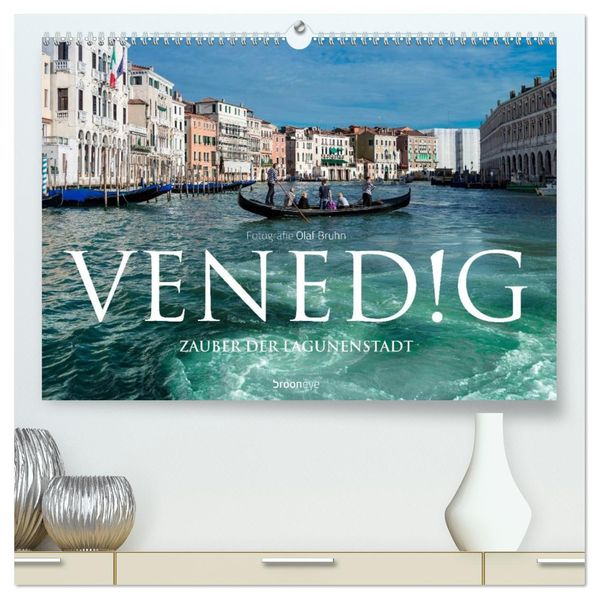 Venedig - Zauber der Lagunenstadt (hochwertiger Premium Wandkalender 2026 DIN A2 quer) Kunstdruck in Hochglanz