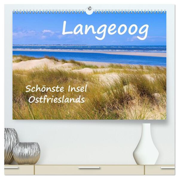 Langeoog - Schönste Insel Ostfrieslands (hochwertiger Premium Wandkalender 2026 DIN A2 quer) Kunstdruck in Hochglanz