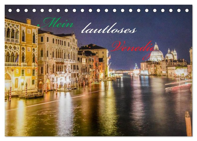 Mein lautloses Venedig (Tischkalender 2026 DIN A5 quer) CALVENDO Monatskalender