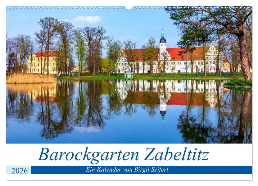 Barockgarten Zabeltitz (Wandkalender 2026 DIN A2 quer) CALVENDO Monatskalender