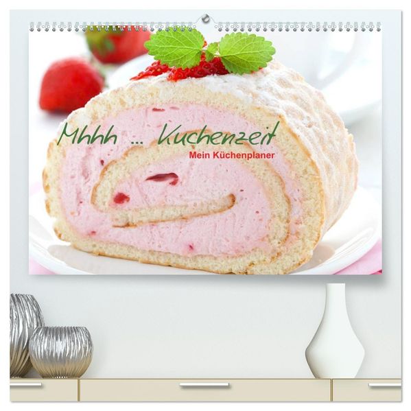 Mhhh ... Kuchenzeit Mein Küchenplaner (hochwertiger Premium Wandkalender 2026 DIN A2 quer) Kunstdruck in Hochglanz