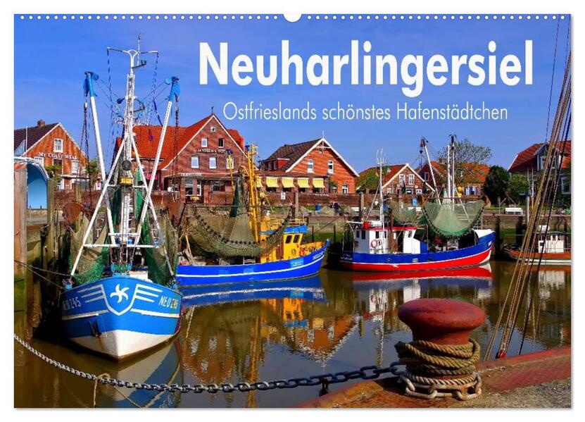 Neuharlingersiel - Ostfrieslands schönstes Hafenstädtchen (Wandkalender 2026 DIN A2 quer) CALVENDO Monatskalender