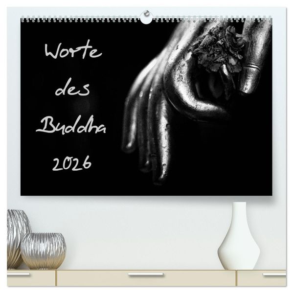Worte des Buddha 2026 (hochwertiger Premium Wandkalender 2026 DIN A2 quer) Kunstdruck in Hochglanz
