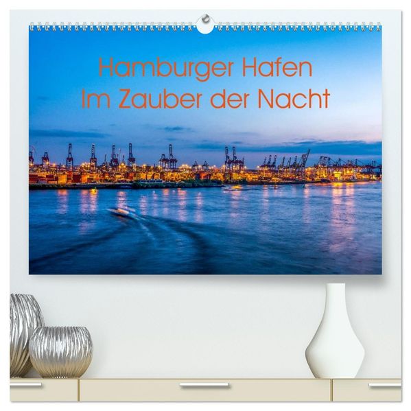 Hamburger Hafen - Im Zauber der Nacht (hochwertiger Premium Wandkalender 2026 DIN A2 quer) Kunstdruck in Hochglanz