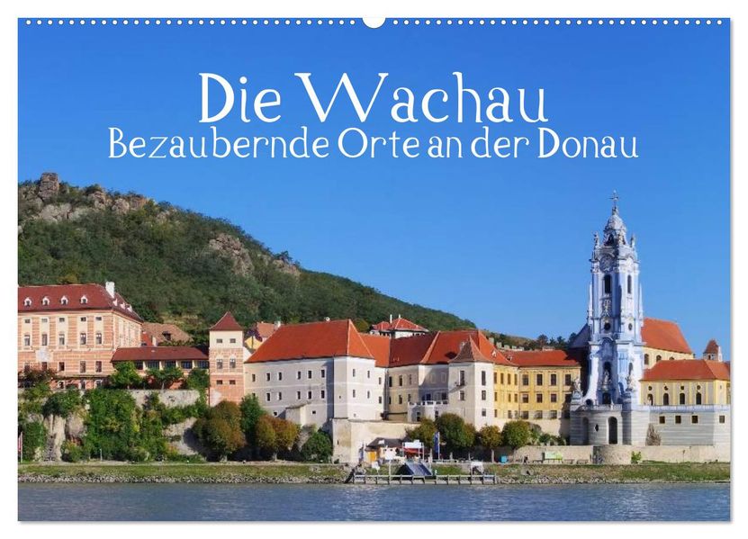 Die Wachau - Bezaubernde Orte an der Donau (Wandkalender 2026 DIN A2 quer) CALVENDO Monatskalender