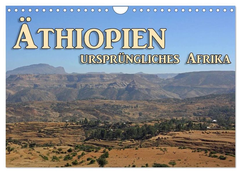 Äthiopien ursprüngliches Afrika (Wandkalender 2026 DIN A4 quer) CALVENDO Monatskalender