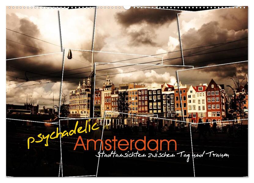 psychadelic Amsterdam - Stadtansichten zwischen Tag und Traum (Wandkalender 2026 DIN A2 quer) CALVENDO Monatskalender