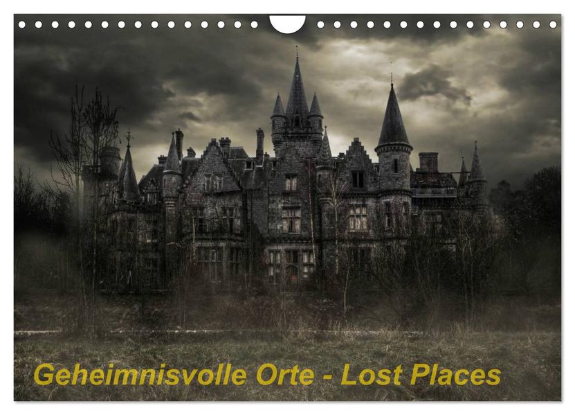 Geheimnisvolle Orte - Lost Places (Wandkalender 2026 DIN A4 quer) CALVENDO Monatskalender