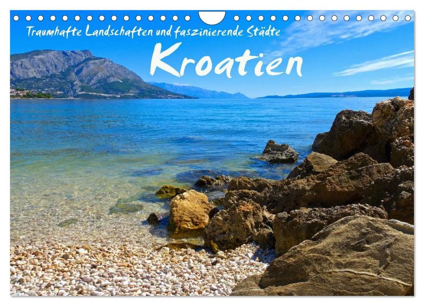 Kroatien - Traumhafte Landschaften und faszinierende Städte (Wandkalender 2026 DIN A4 quer) CALVENDO Monatskalender