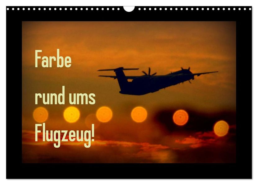Farbe rund ums Flugzeug! (Wandkalender 2026 DIN A3 quer) CALVENDO Monatskalender