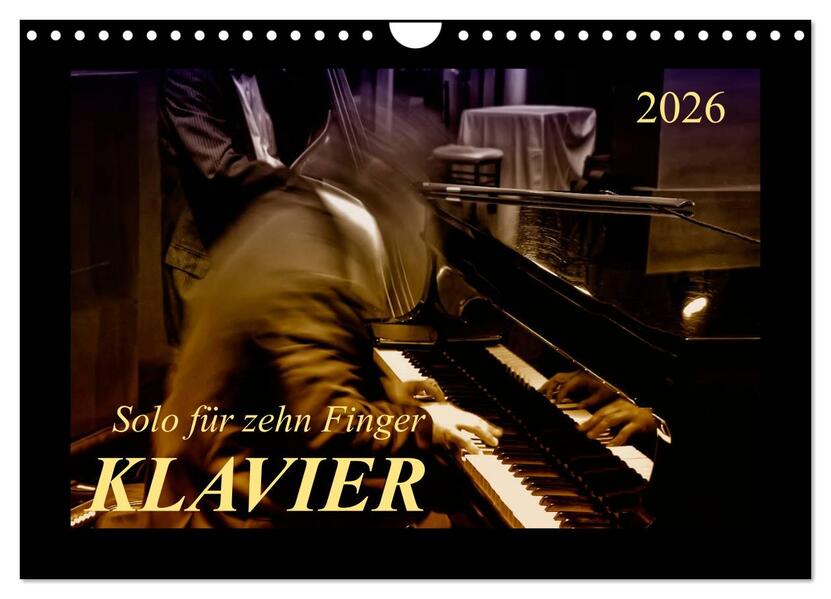 Klavier - Solo für zehn Finger (Wandkalender 2026 DIN A4 quer) CALVENDO Monatskalender