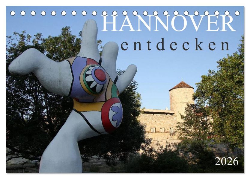 HANNOVER entdecken (Tischkalender 2026 DIN A5 quer) CALVENDO Monatskalender