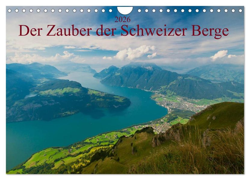 Der Zauber der Schweizer Berge (Wandkalender 2026 DIN A4 quer) CALVENDO Monatskalender