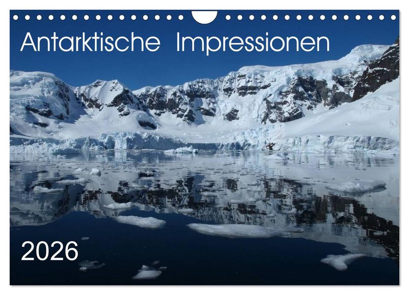 Antarktische Impressionen (Wandkalender 2026 DIN A4 quer) CALVENDO Monatskalender