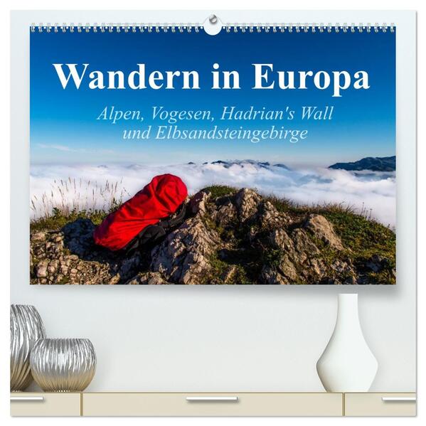 Wandern in Europa (hochwertiger Premium Wandkalender 2026 DIN A2 quer) Kunstdruck in Hochglanz