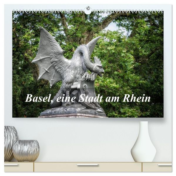 Basel eine Stadt am Rhein (hochwertiger Premium Wandkalender 2026 DIN A2 quer) Kunstdruck in Hochglanz