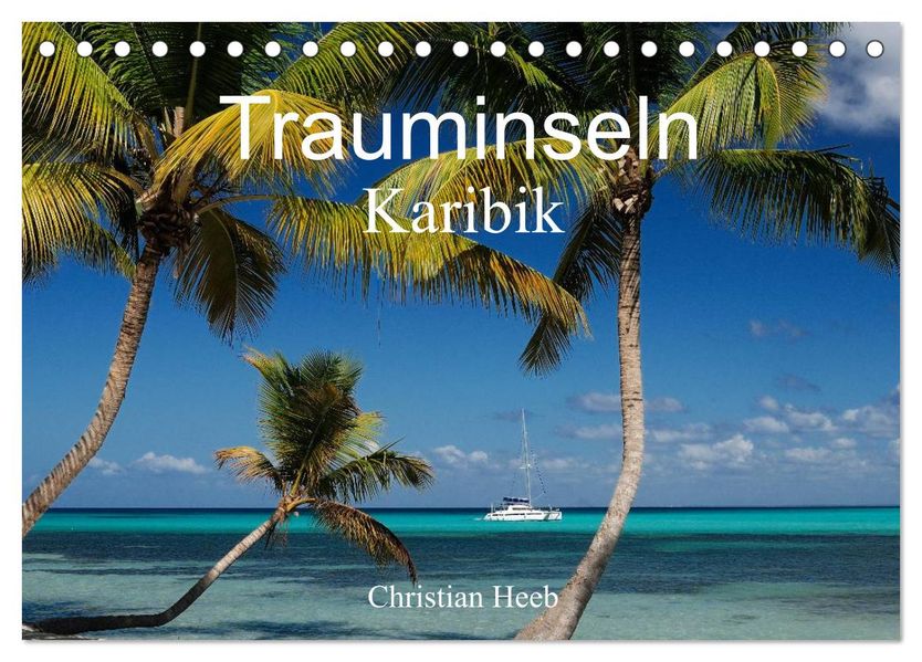 Trauminseln Karibik Christian Heeb (Tischkalender 2026 DIN A5 quer) CALVENDO Monatskalender