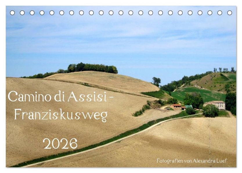 Camino di Assisi - Franziskusweg (Tischkalender 2026 DIN A5 quer) CALVENDO Monatskalender