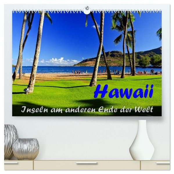 Hawaii - Inseln am anderen Ende der Welt (hochwertiger Premium Wandkalender 2026 DIN A2 quer) Kunstdruck in Hochglanz