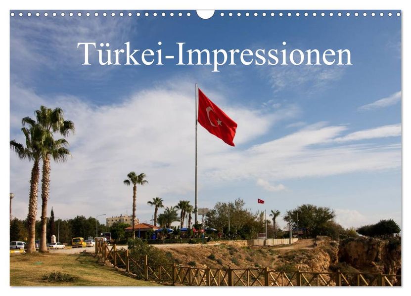 Türkei-Impressionen (Wandkalender 2026 DIN A3 quer) CALVENDO Monatskalender