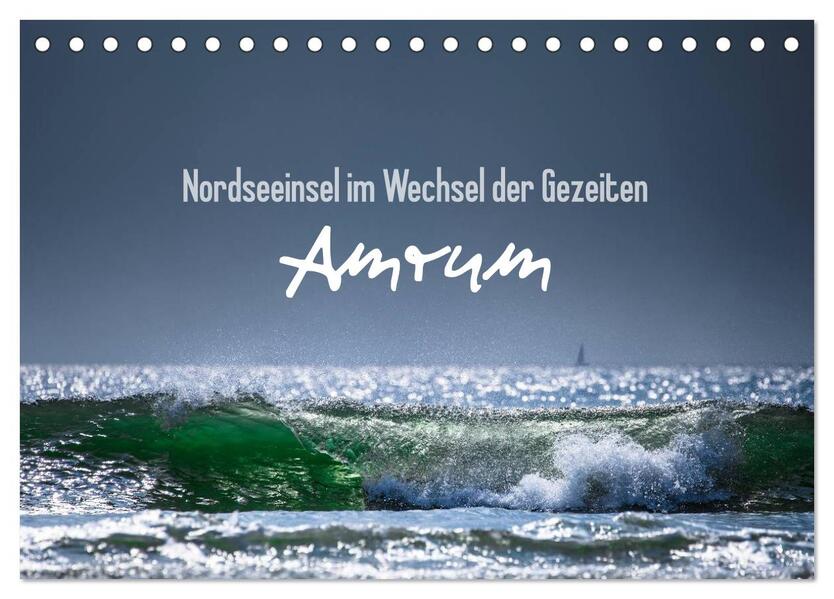Amrum - Nordseeinsel im Wechsel der Gezeiten (Tischkalender 2026 DIN A5 quer) CALVENDO Monatskalender