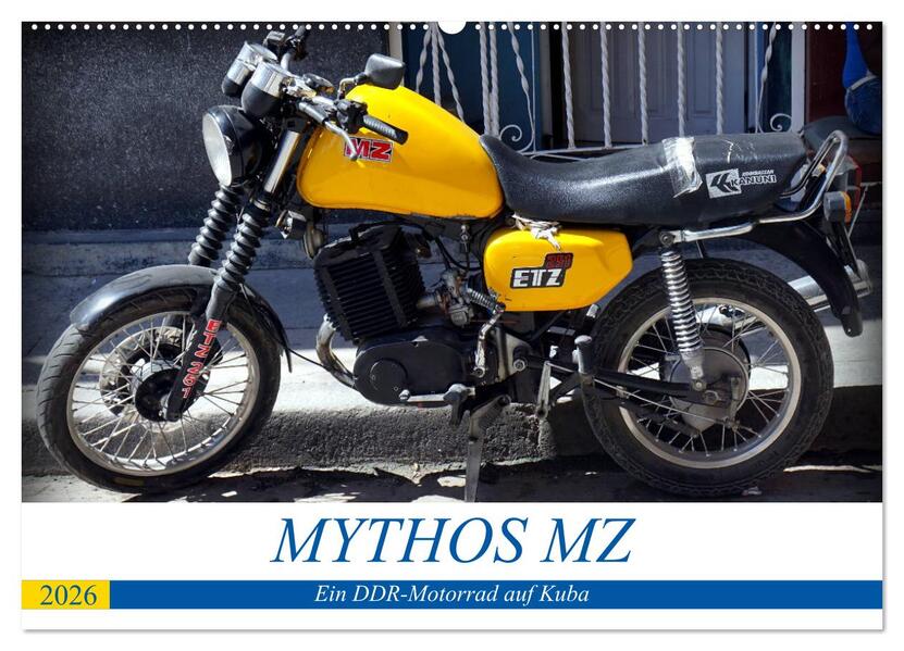 Mythos MZ - Ein DDR-Motorrad auf Kuba (Wandkalender 2026 DIN A2 quer) CALVENDO Monatskalender