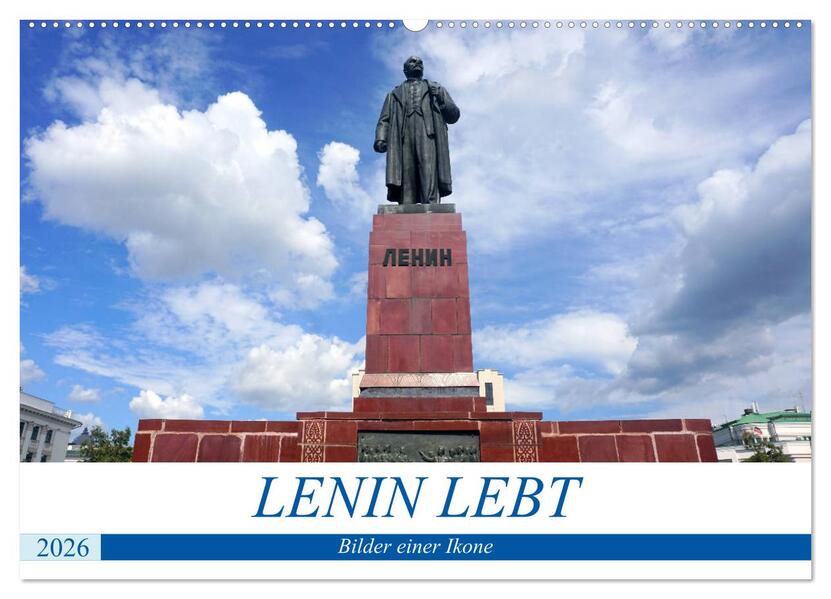 LENIN LEBT - Bilder einer Ikone (Wandkalender 2026 DIN A2 quer) CALVENDO Monatskalender